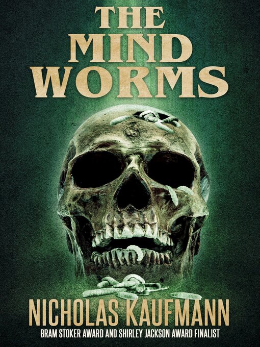 Title details for The Mind Worms by Nicholas Kaufmann - Available